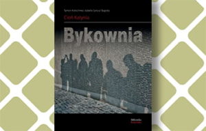 Zdjęcie okładki albumu pod tytułem "Bykownia. Cień Katynia"